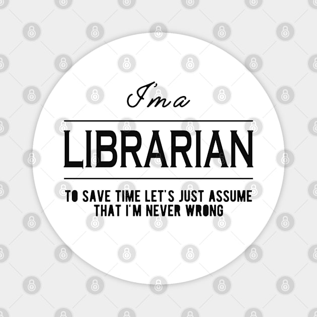 Librarian - Let's just assume I'm never wrong Magnet by KC Happy Shop